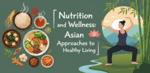 Nutrition and Wellness Asian Approaches to Healthy Living