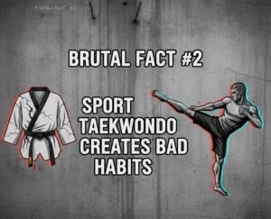 Taekwondo Creates Bad Habits